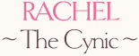 Rachel, The Cynic